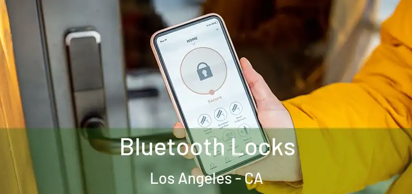 Bluetooth Locks Los Angeles - CA