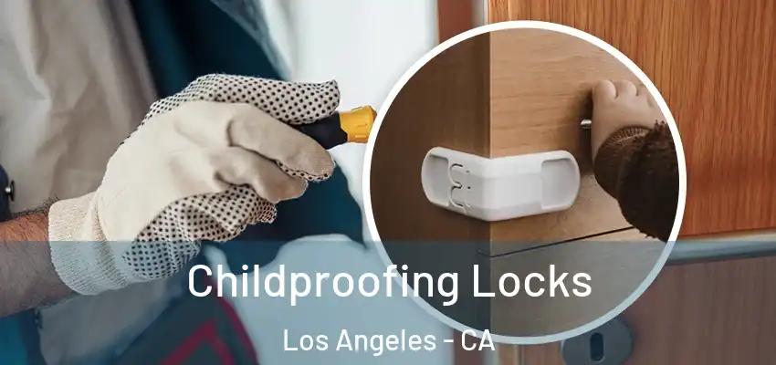  Childproofing Locks Los Angeles - CA