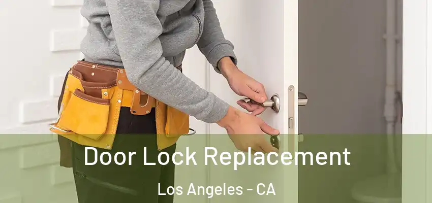 Door Lock Replacement Los Angeles - CA