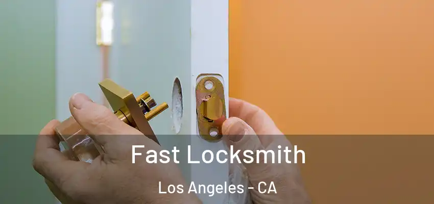  Fast Locksmith Los Angeles - CA