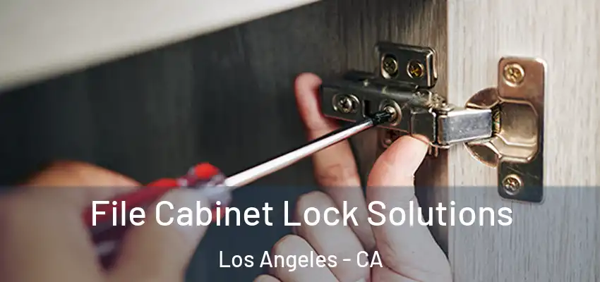File Cabinet Lock Solutions Los Angeles - CA