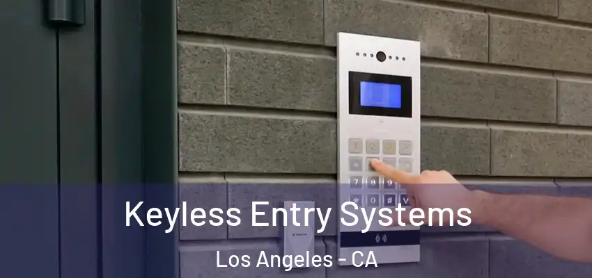  Keyless Entry Systems Los Angeles - CA