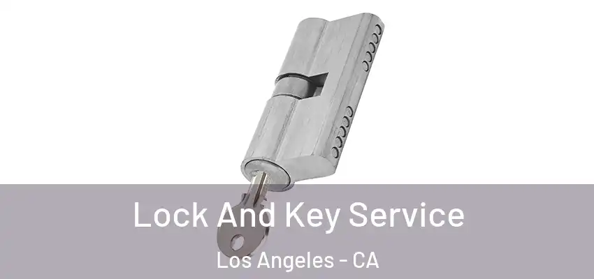 Lock And Key Service Los Angeles - CA