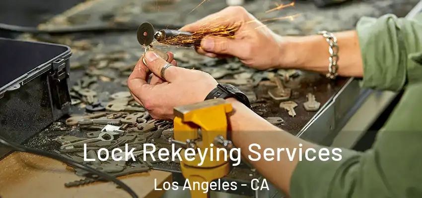 Lock Rekeying Services Los Angeles - CA