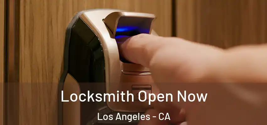 Locksmith Open Now Los Angeles - CA