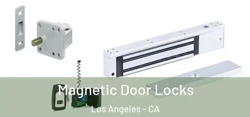 Magnetic Door Locks Los Angeles - CA