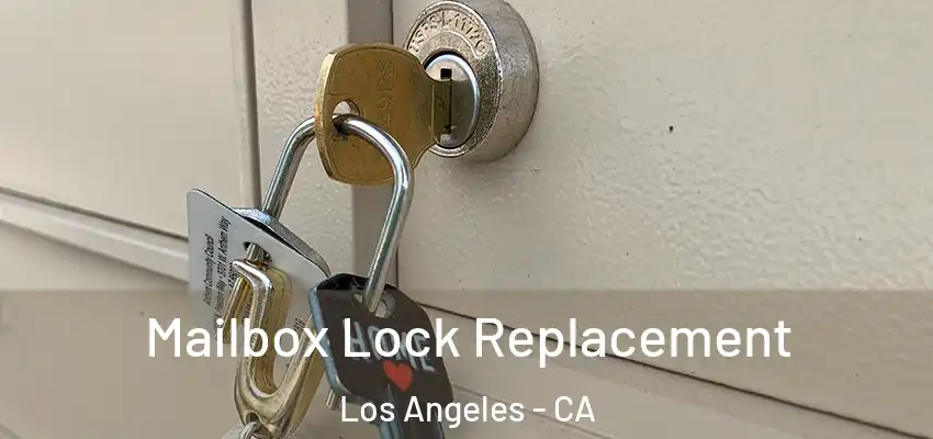  Mailbox Lock Replacement Los Angeles - CA