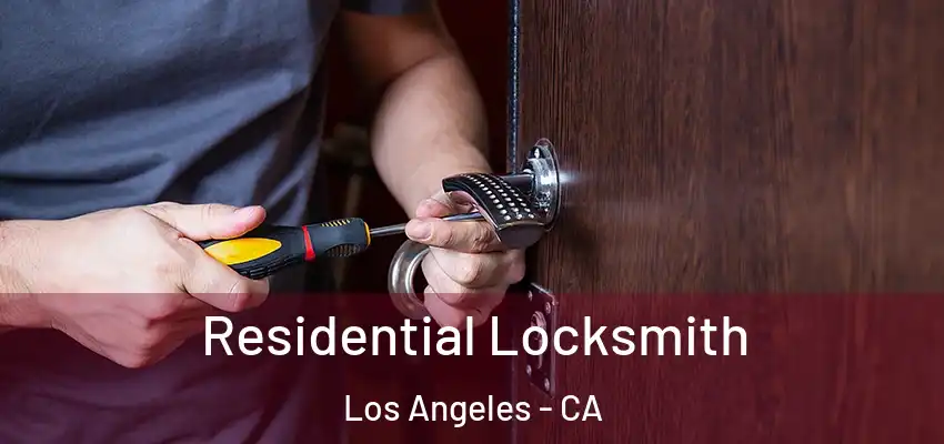  Residential Locksmith Los Angeles - CA