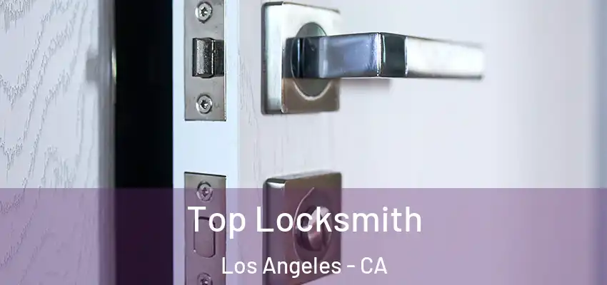  Top Locksmith Los Angeles - CA